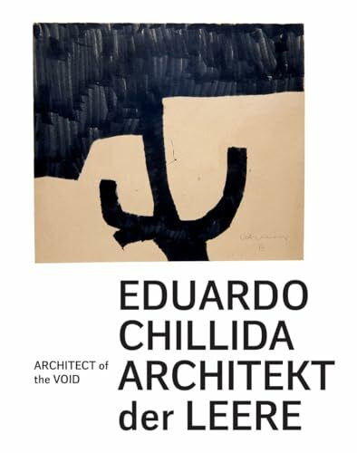 Eduardo Chillida. Architekt der Leere. Architect of the Void: Ausst. Kat. Museum Wiesbaden, 2018/19