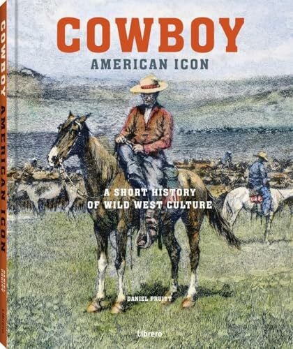 Cowboy: A Short History of Wild West Culture