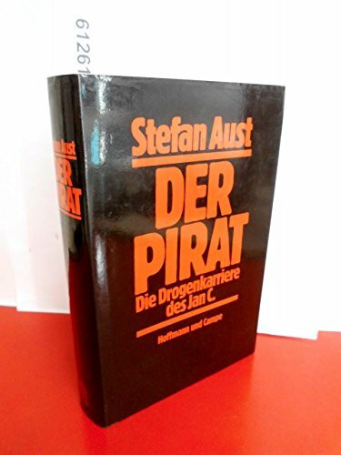 Der Pirat. Die Drogenkarriere des Jan C.