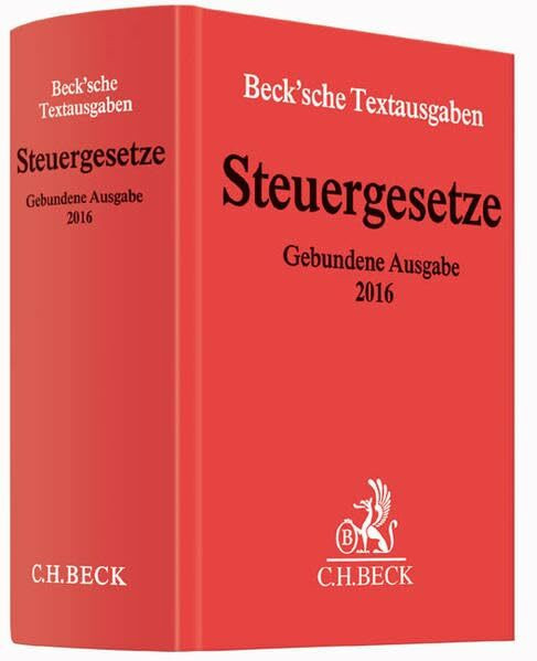 Steuergesetze Gebundene Ausgabe 2016: Einkommen- und Lohnsteuer, Körperschaftsteuer, Umwandlungssteuer, Bewertung, Erbschaftsteuer, Realsteuern, ... März 2016 (Beck'sche Textausgaben)