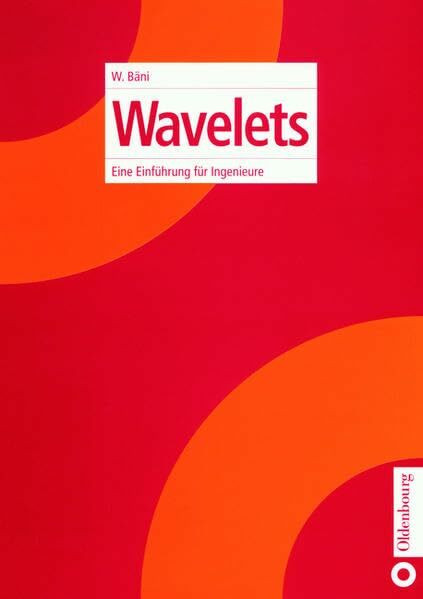 Wavelets: Eine Einführung für Ingenieure