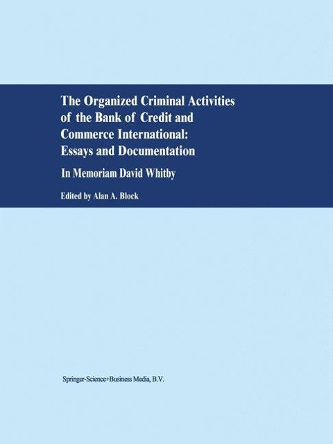 The Organized Criminal Activities of the Bank of Credit and Commerce International: Essays and...