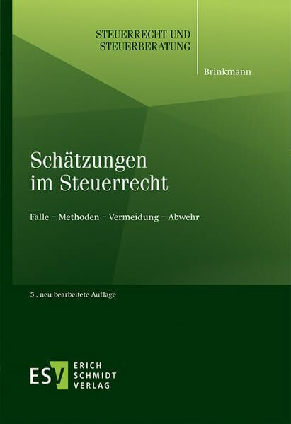 Schätzungen im Steuerrecht: Fälle – Methoden – Vermeidung – Abwehr (Steuerrecht und Steuerberatung)