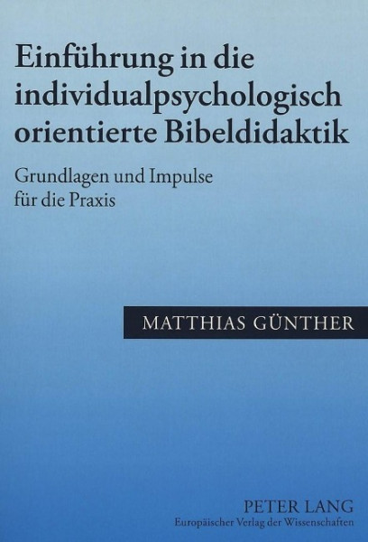 Einführung in die individualpsychologisch orientierte Bibeldidaktik