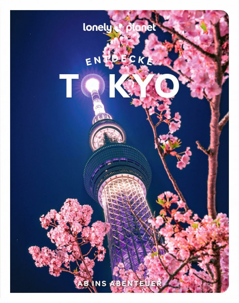 LONELY PLANET Reiseführer Entdecke Tokyo: Ab ins Abenteuer