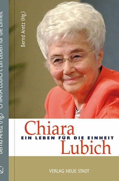 Chiara Lubich: Ein Leben für die Einheit (Große Gestalten des Glaubens)