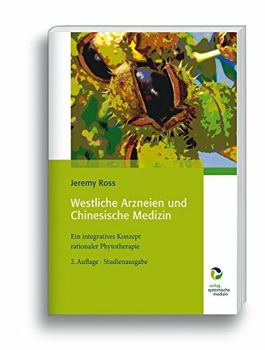 Westliche Arzneien und Chinesische Medizin: Ein integratives Konzept rationaler Phytotherapie