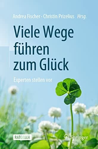 Viele Wege führen zum Glück: Experten stellen vor Viele Wege führen zum Glück: Experten stellen vor