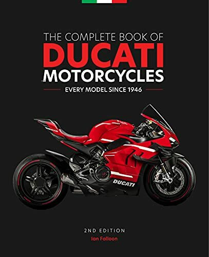 The Complete Book of Ducati Motorcycles: Every Model Since 1946