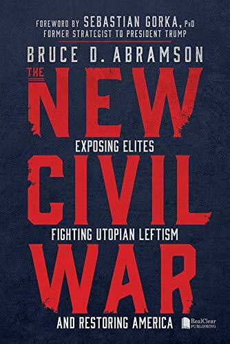 The New Civil War: Exposing Elites, Fighting Progressivism and Restoring America