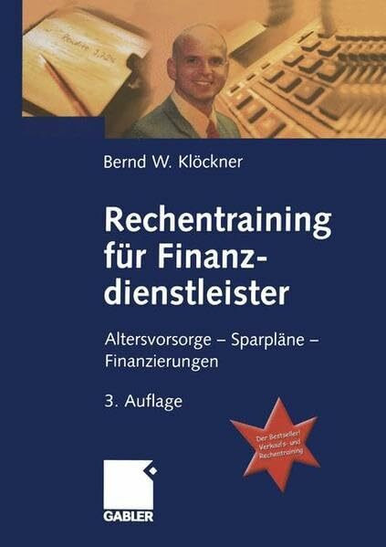 Rechentraining für Finanzdienstleister: Altersvorsorge - Sparpläne - Finanzierungen