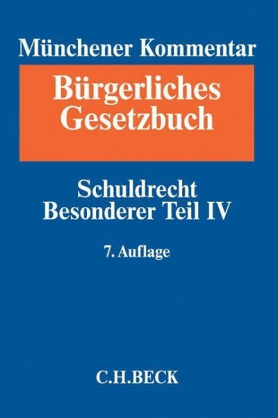 Münchener Kommentar zum Bürgerlichen Gesetzbuch Bd. 6: Schuldrecht Besonderer Teil IV