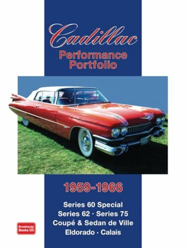 Cadillac Performance Portfolio 1959-1966: Series 60 Special, Series 62, Series 75, Coupe and Sedan De Ville, Eldorado, Calais