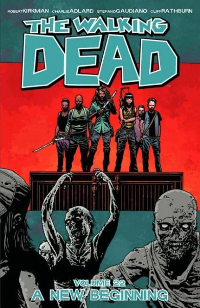 The Walking Dead Volume 22: A New Beginning