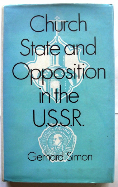 Church, State, and Opposition in the U.S.S.R.