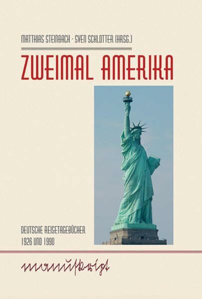 Zweimal Amerika: Deutsche Reisetagebücher 1926 und 1990 (manuskript: Archiv zur Bildungs- und Wissenschaftsgeschichte)