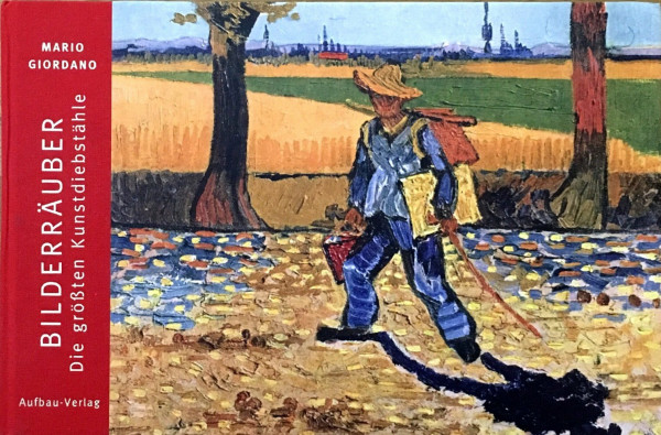 Bilderräuber: Die größten Kunstdiebstähle (Bilderbücher zur Kunst, Band 5)