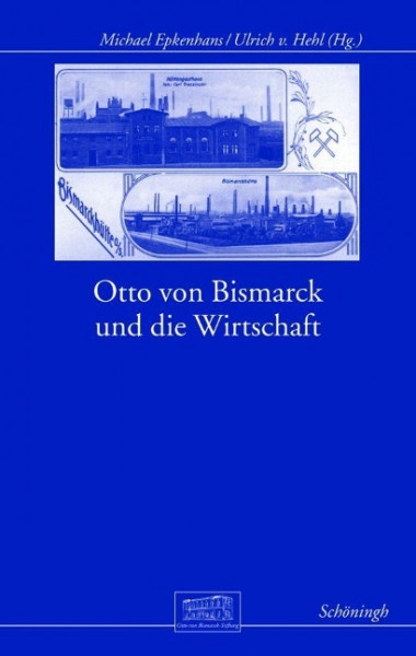 Otto von Bismarck und die Wirtschaft