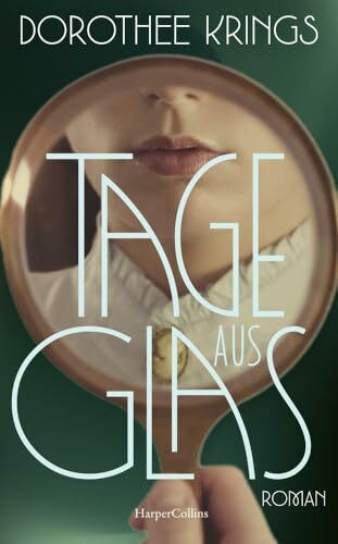 Tage aus Glas: Roman | Eindringliches Debüt | Historischer Roman | Frauenunterhaltung | Deutsche Geschichte