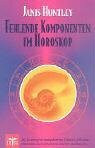 Fehlende Komponenten im Horoskop: Die Deutung von unaspektierten Planeten, fehlenden Elementen sowie unbesetzten Zeichen und Häusern
