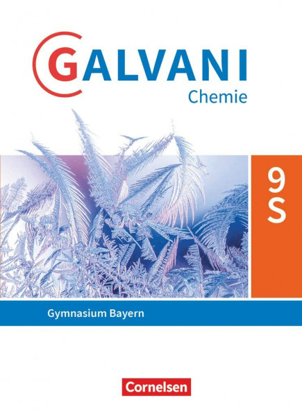 Galvani - Chemie für Gymnasien - Ausgabe B - Für sprachliche, musische, wirtschafts- und sozialwissenschaftliche Gymnasien in Bayern - Neubearbeitung ... Bayern - Neubearbeitung, 9. Jahrgangsstufe)