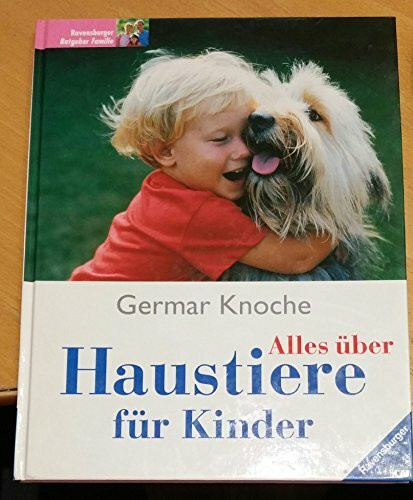 Alles über Haustiere für Kinder (Ravensburger Alles über...)