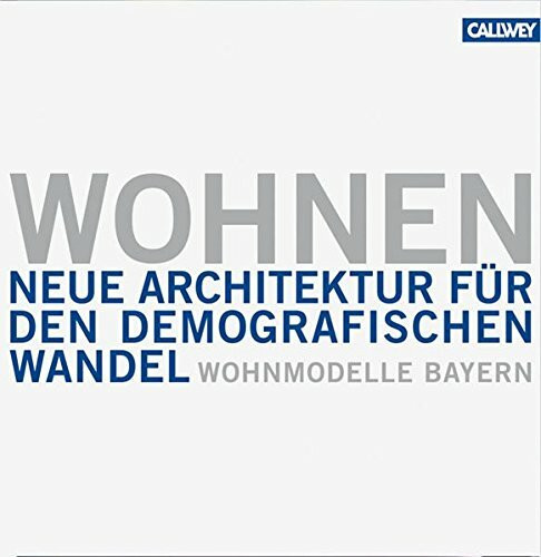 Wohnen: Wohnmodelle Bayern - Neue Architektur für den demographischen Wandel