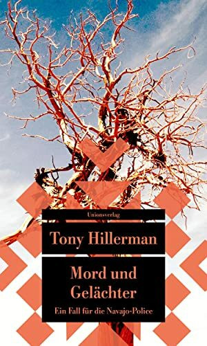 Mord und Gelächter: Kriminalroman. Ein Fall für die Navajo-Police (10) (Unionsverlag Taschenbücher)