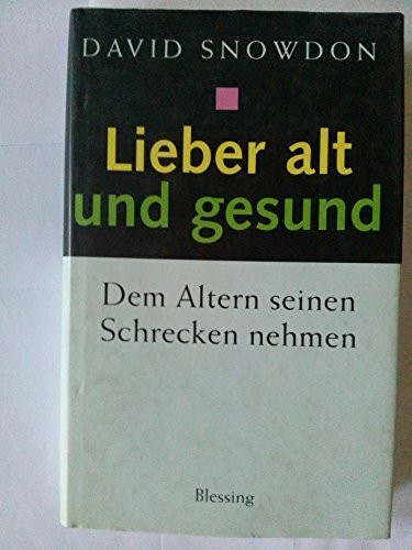 Lieber alt und gesund: Dem Altern seinen Schrecken nehmen