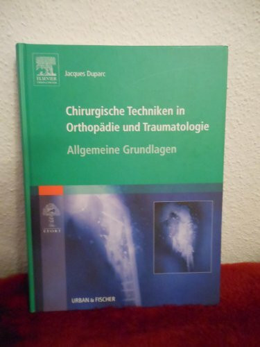 Chirurgische Techniken in Orthopädie und Traumatologie - Band 1: Allgemeine Grundlagen