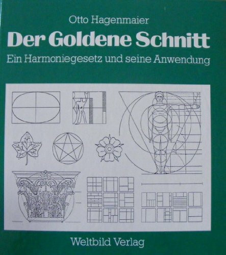 Der Goldene Schnitt Ein Harmoniegesetz und seine Anwendung