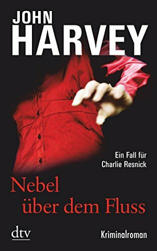 Nebel über dem Fluss: Kriminalroman (Charlie Resnick, Band 5)