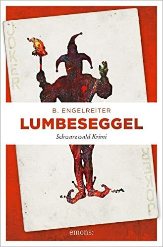 Lumbeseggel: Schwarzwald Krimi