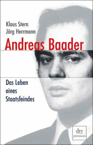 Andreas Baader: Das Leben eines Staatsfeindes (dtv premium)