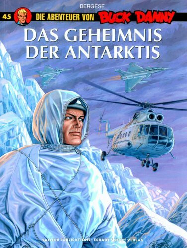 Buck Danny, Bd. 45: Das Geheimnis der Antarktis