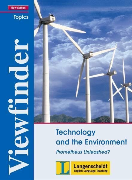Viewfinder New Edition Technology and the Environment - Students' Book: Prometheus Unleashed? (Viewfinder Topics - New Edition)