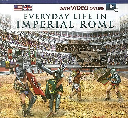 Vita quotidiana nella Roma imperiale. Il racconto della vita quotidiana nell'antica Roma... Con DVD. Ediz. inglese
