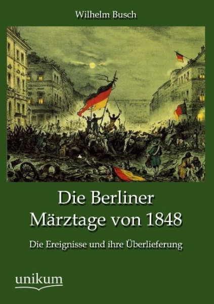 Die Berliner Märztage von 1848