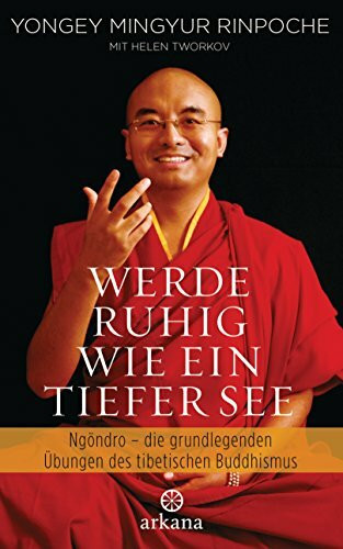 Werde ruhig wie ein tiefer See: Vorbereitende Übungen des tibetischen Buddhismus: Vorbereitende Übungen des tibetischen Buddhismus. Mit e. Vorw. v. Matthieu Ricard