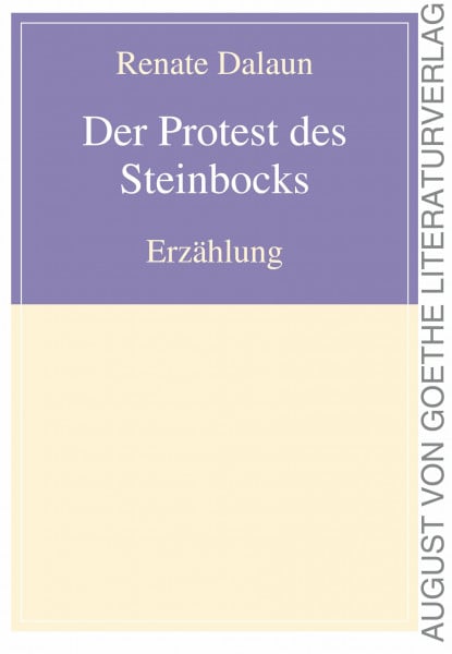 Der Protest des Steinbocks: Erzählung