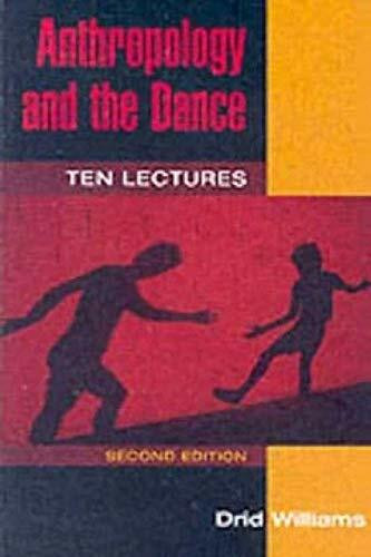 Anthropology and the Dance: TEN LECTURES (2D ED.)