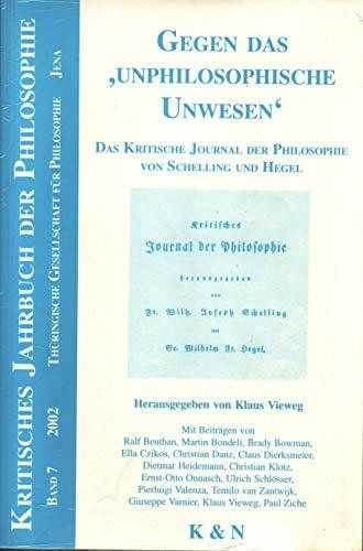 Gegen das 'unphilosophische Unwesen': Das "Kritische Journal der Philosophie" von Schelling bis Hegel (Kritisches Jahrbuch der Philosophie)