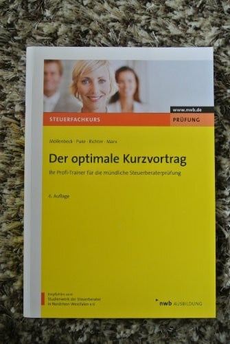 Der optimale Kurzvortrag: Ihr Profi-Trainer für die mündliche Steuerberaterprüfung. (Steuerfachkurs)