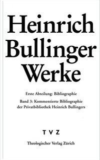 Abt. 1: Bibliographie Heinrich Bullinger