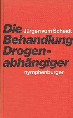 Die Behandlung Drogenabhängiger. Mit 12 Beiträgen aus der internationalen Praxis