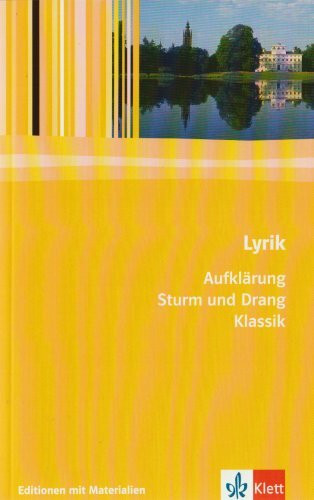 Lyrik Aufklärung / Sturm und Drang / Klassik: Textausgabe mit Materialien Klasse 11-13 (Editionen für den Literaturunterricht)