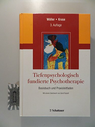 Tiefenpsychologisch fundierte Psychotherapie: Basisbuch und Praxisleitfaden