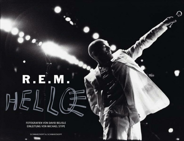 R.E.M. - HELLO: Photographien von David Belisle