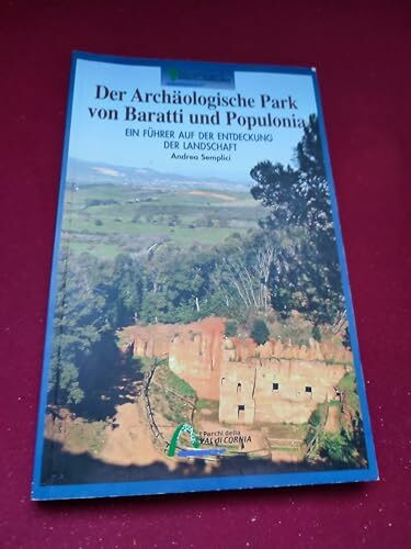 Der Archäologische Park von Baratti und Populonia. Fin Führer auf der Entdeckung der Landschaff