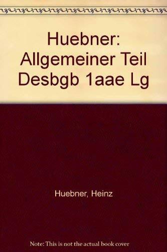 HUEBNER:ALLGEMEINER TEIL DESBGB 1AAE LG